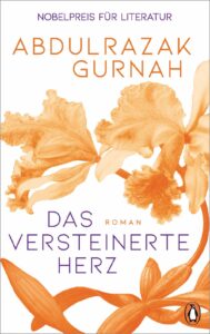Abdulrazak Gurnah Das versteinerte Herz Glockenbachbuchhandlung