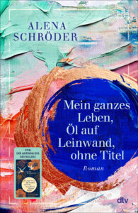 Alena Schröder Mein ganzes Leben, Öl auf Leinwand, ohne Titel Glockenbachbuchhandlung