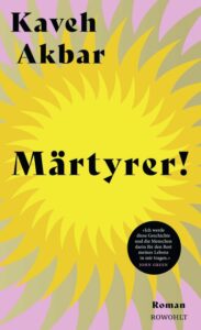 Kaveh Akbar Märtyrer! Glockenbachbuchhandlung