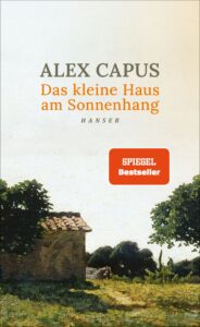 Alex Capus Das kleine Haus am Sonnenhang Glockenbachbuchhandlung