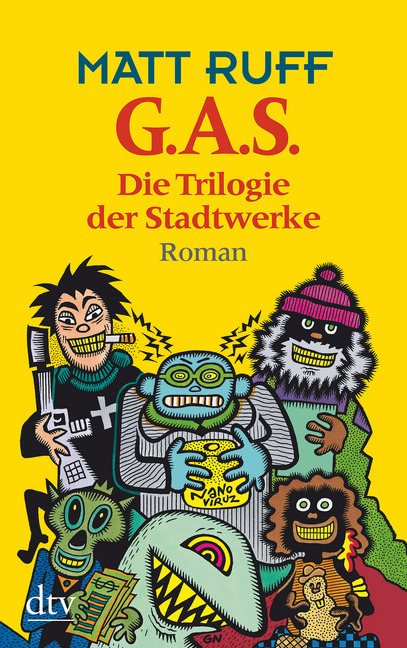Matt Ruff, G. A. S. Die Trilogie der Stadtwerke ...