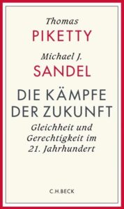 Thomas Piketty Michael J. Sandel Die Kämpfe der Zukunft Glockenbachbuchhandlung