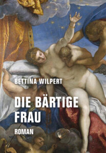 Bettina Wilpert Die bärtige Frau Glockenbachbuchhandlung