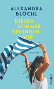 Alexandra Blöchl Diesen Sommer springen wir Glockenbachbuchhandlung