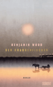 Benjamin Wood Der Krabbenfischer Glockenbachbuchhandlung